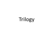 TRILOGY